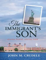 The Immigrant's Son: Stories Heard, Stories Told