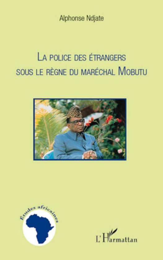 La Police des étrangers sous le règne du Maréchal Mobutu - cover