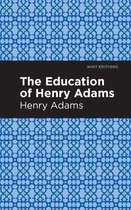 Mint Editions (In Their Own Words: Biographical and Autobiographical Narratives) - The Education of Henry Adams