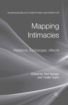 Palgrave Macmillan Studies in Family and Intimate Life - Mapping Intimacies
