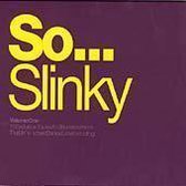 So... Slinky
