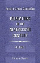 Elibron Classics - Foundations of the Nineteenth Century. Volume 1