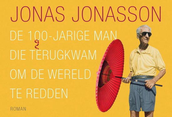 Boek cover De 100-jarige man die terugkwam om de wereld te redden van Jonas Jonasson (Paperback)