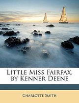 Little Miss Fairfax, By Kenner Deene