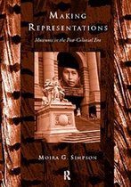 Making Representations : Museums in the Post-Colonial Era