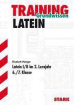 Training Grundwissen Latein I/II im 2. Lernjahr. 6./7. Klasse. Für G8 in Bayern