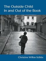 Children's Literature and Culture - The Outside Child, In and Out of the Book