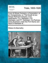 Curry & Whyte Company, a Corporation, et al, Complainants, vs. the Duluth & Iron Range Railroad Company, et al, Defendants. C.A. Wahlstein, C.E. Wahlstein, and P.T. Wahlstein, Co-Partners Doi