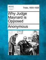 Why Judge Maynard Is Opposed