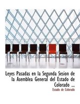 Leyes Pasadas En La Segunda Sesion de La Asemblaca General del Estado de Colorado ...