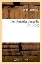 Les Danaides, Tragedie