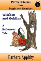 Perfect Stories For Beginner Readers - Witches And Goblins A Halloween Tale