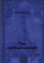 The ophthalmoscope