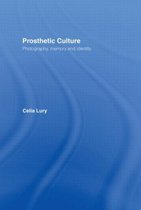 International Library of Sociology- Prosthetic Culture