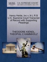 Henry Heide, Inc V. N L R B U.S. Supreme Court Transcript of Record with Supporting Pleadings
