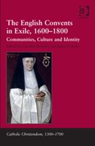 The English Convents in Exile, 1600-1800