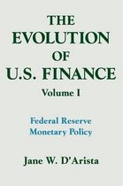 The Evolution of US Finance: v. 1: Federal Reserve Monetary Policy, 1915-35