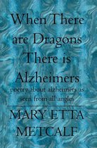 When There Are Dragons There Is Alzheimers