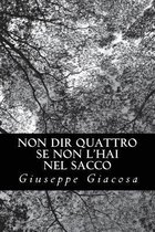 Non Dir Quattro Se Non l'Hai Nel Sacco