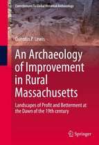 Contributions To Global Historical Archaeology - An Archaeology of Improvement in Rural Massachusetts