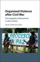 Cambridge Studies in Comparative Politics - Organized Violence after Civil War