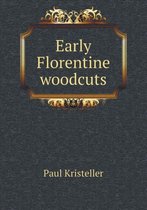 Early Florentine Woodcuts