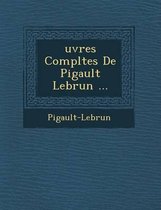 Uvres Completes de Pigault Lebrun ...