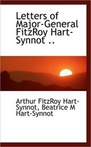 Letters of Major-General Fitzroy Hart-Synnot ..