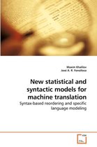 New statistical and syntactic models for machine translation