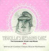 Trucilla's Wedding Cake - Story and Music