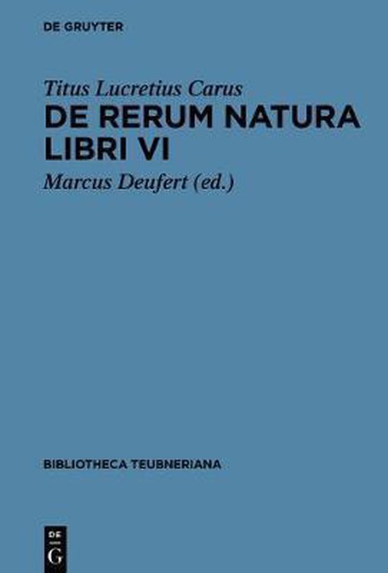 Bibliotheca Scriptorum Graecorum Et Romanorum Teubneriana- De rerum ...