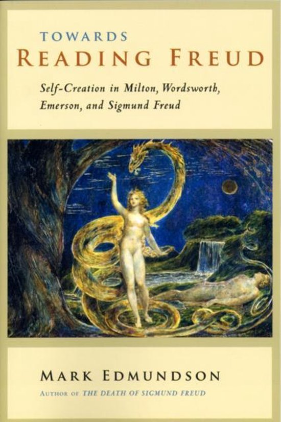 Towards Reading Freud - Self-Creation in Milton, Wordsworth, ... - cover