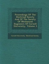 Proceedings of the Electrical Society and of the Society of Mechanical Engineers of Cornell University, Volume 3