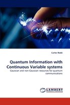 Quantum Information with Continuous Variable Systems
