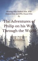 Annotated William Makepeace Thackeray - The Adventures of Philip on his Way Through the World (Annotated)