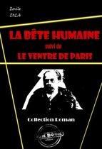 Polar & Policier français - La bête humaine (suivi de Le ventre de Paris) [édition intégrale revue et mise à jour]