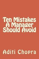 Ten Mistakes a Manager Should Avoid