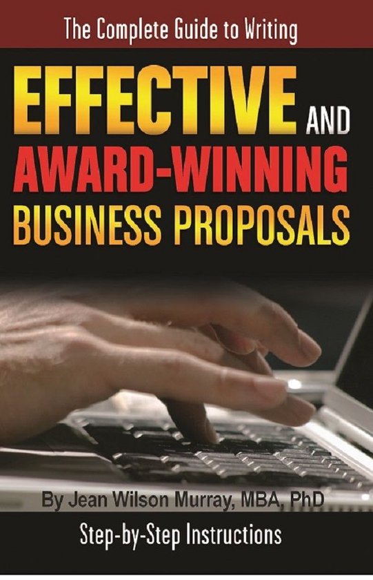 The Complete Guide to Writing Effective and Award Winning Bu ... - cover
