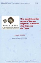 Perspectives Historiques - Une administration royale d'Ancien Régime : le bureau des finances de Tours