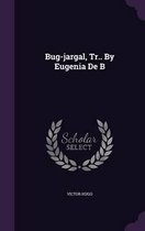 Bug-Jargal, Tr.. by Eugenia de B