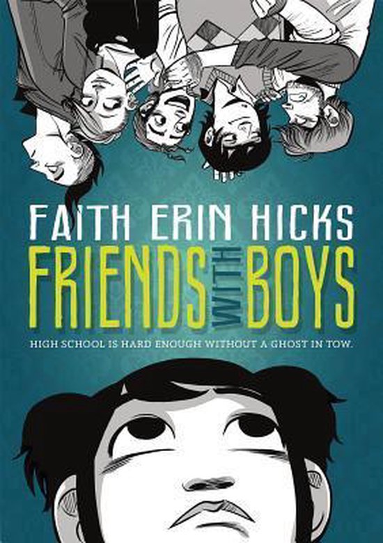 Boekomslag met de titel "Friends with Boys" van Faith Erin Hicks. Bovenin de afbeelding staan zes personen en onderaan één persoon.