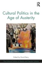 The Cultural Politics of Media and Popular Culture - Cultural Politics in the Age of Austerity