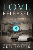 Women of Courage 8 - Love Released: Episode Eight