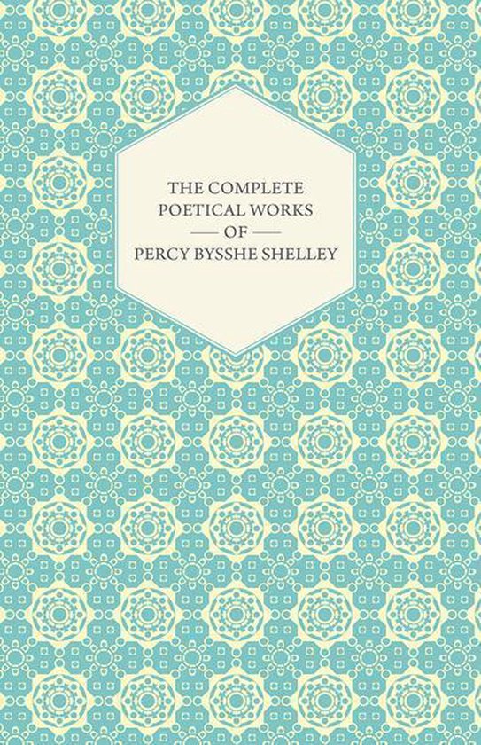 The Complete Poetical Works of Percy Bysshe Shelley - cover