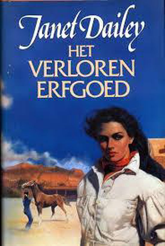 Boekcover met de titel 'Janet Dailey: Het verloren erfgoed'. Een vrouw met donker haar en rode sjaal staat op de voorgrond, met een paard en een westernlandschap op de achtergrond.