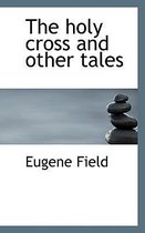 The Holy Cross and Other Tales