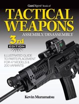 Gun Digest Book of Tactical Weapons Assembly/Disassembly