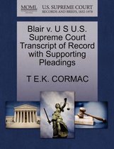 Blair V. U S U.S. Supreme Court Transcript of Record with Supporting Pleadings
