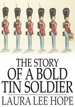 The Story of a Bold Tin Soldier