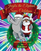 Jingles The Elephant Saves Christmas